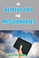 40 Helpful Tips For MIssionaries 1717203639 Book Cover