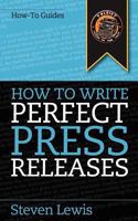 How to Write Perfect Press Releases 0980855969 Book Cover