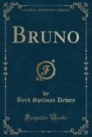 Bruno (Classic Reprint) 1330614585 Book Cover