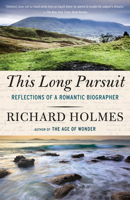 This Long Pursuit: Reflections of a Romantic Biographer 0307742342 Book Cover