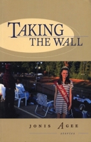 Taking the Wall: Short Stories 1566890888 Book Cover