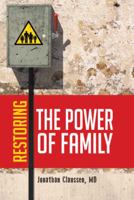 Restoring the Power of Family 1490850708 Book Cover