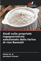 Studi sulle propriet� ingegneristiche selezionate della farina di riso Basmati 6204119230 Book Cover