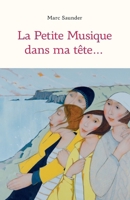 La Petite Musique dans ma tête... (French Edition) B0DGPTCQ9Y Book Cover