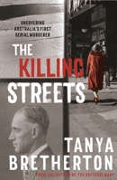 The Killing Streets: Uncovering Australia's first serial murderer 0733642381 Book Cover