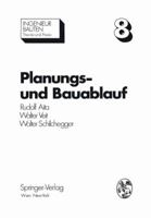 Planungs- Und Bauablauf: Die Steuerung Bauwirtschaftlicher Und Baubetrieblicher Prozesse 3709184800 Book Cover