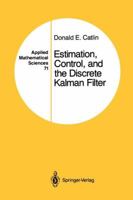 Estimation, Control, and the Discrete Kalman Filter 038796777X Book Cover