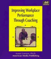 Improving Workplace Performance Through Coaching (Ami How-to Series) 1884926398 Book Cover