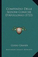 Compendio Delle Sezioni Coniche D'Apollonio (1722) 1165902710 Book Cover