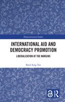 International Aid and Democracy Promotion: Liberalization at the Margins 0367505851 Book Cover