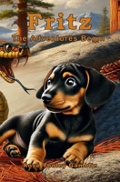 Fritz: The Adventures Begin (The True Adventures of Fritz, the Wonder Dog!) B0FL85J5HQ Book Cover