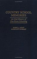 Country School Memories: An Oral History of One-Room Schooling (Contributions to the Study of Education) 0313309191 Book Cover