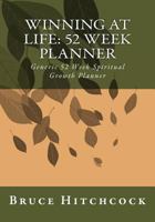 Winning at Life: 52 Week Planner: Generic 52 Week Spiritual Growth Planner 1523864044 Book Cover