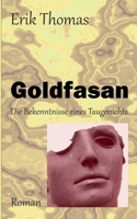 Goldfasan: Die Bekenntnisse eines Taugenichts (German Edition) 3819274804 Book Cover