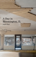 A Day in Bloomington, Il 1714308502 Book Cover
