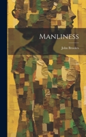 Manliness 1021656976 Book Cover