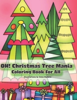 OH! Christmas Tree Mania Coloring Book for All 1710240210 Book Cover