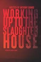 Working Up to the Slaughterhouse B09F18WFXK Book Cover