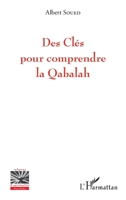 Des Clés pour comprendre la Qabalah (Religions Et Spiritualité) (French Edition) 2343097844 Book Cover