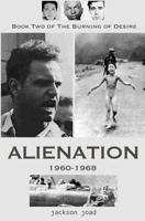 Alienation: Book Two of The Burning of Desire 1466482362 Book Cover