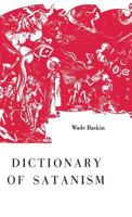 Dictionary of Satanism 0806529776 Book Cover