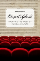 Mozart's Ghosts: Haunting the Halls of Musical Culture 0195389174 Book Cover