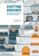 Shifting Grounds: The Ground Between Form and Practice in Beirut 1638401241 Book Cover