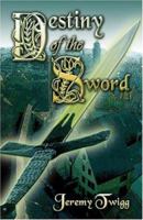 Destiny of the Sword 1424177472 Book Cover