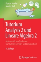 Tutorium Analysis 2 und Lineare Algebra 2: Mathematik von Studenten für Studenten erklärt und kommentiert (German Edition) 3662592258 Book Cover