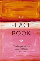 The Peace Book: Teachings from the Greatest Minds of All Time 1646433246 Book Cover