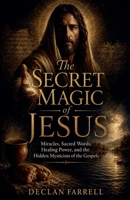 The Secret Magic of Jesus B0GYS8S25S Book Cover