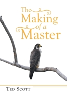 The Making of a Master 1504322584 Book Cover