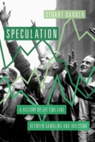 Speculation: A History of the Fine Line Between Gambling and Investing 0190623047 Book Cover