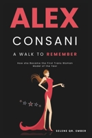 Alex Consani: A Walk to Remember: How she Became the First Trans Woman Model of the Year B0DPR5WR2V Book Cover