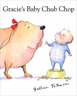 Gracie's Baby Chub Chop 0887766935 Book Cover