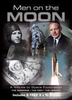 Men On The Moon: A Tribute to Space Exploration: The Missions, The Men, The Legacy - Includes 6 FREE 8x10 Prints 1464301840 Book Cover