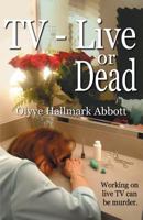 TV-Live -- Or Dead 0937660701 Book Cover