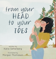 From Your Head to Your Toes 173540862X Book Cover
