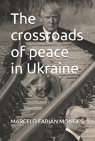 The crossroads of peace in Ukraine B0FR21HKLD Book Cover