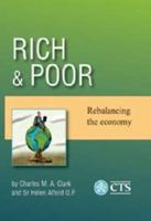 Rich and Poor: Rebalancing the Economy 1860826415 Book Cover