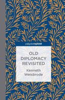 Old Diplomacy Revisited: A Study in the Modern History of Diplomatic Transformations 1137397322 Book Cover