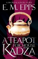 A Teapot for House Kadza: A Fantasy Short Story (Direnayu: Sword & Scroll) 1964571154 Book Cover