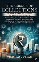 The Science of Collections: Driving Financial Success in Banking and NBFCS B0DXQCB67X Book Cover