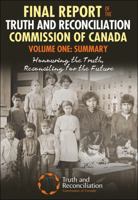 Final Report of the Truth and Reconciliation Commission of Canada, Volume One: Summary: Honouring the Truth, Reconciling for the Future 145941067X Book Cover