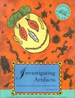 Investigating Artifacts: Making Masks, Creating Myths, Exploring Middens Teacher's Guide : Grades Kindergarten-6 0924886498 Book Cover