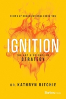 Ignition: The Art & Science of Strategy B0FQNH9PWJ Book Cover