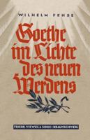 Goethe Im Lichte Des Neuen Werdens 3663005992 Book Cover