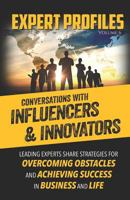 Expert Profiles Volume 6: Conversations with Influencers & Innovators 1946694320 Book Cover