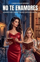 No te enamores: Romance LGBT+, humor y felinos con planes propios (Spanish Edition) B0FH1FDWXD Book Cover