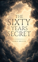 THE SIXTY YEAR SECRET B0HB74FLX7 Book Cover